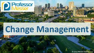 Change Management - CompTIA A+ 220-1102 - 4.2