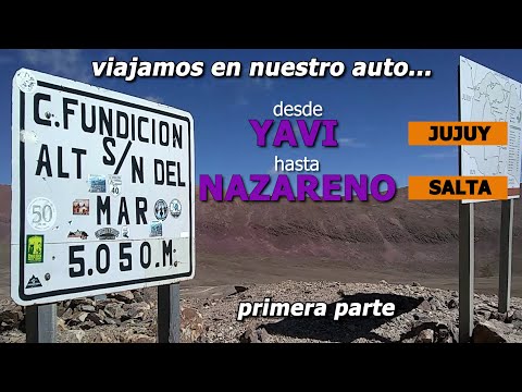 🚗 Fuimos en nuestro auto de YAVI en Jujuy hasta NAZARENO en Salta 🎵 Cruzamos a más de 5000 metros