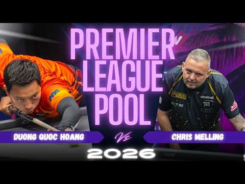 DAY 5 | DUONG QUOC HOANG vs CHRIS MELLING | LAST 6 | PREMIER LEAGUE POOL 2026