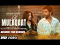 EK MULAQAAT Behind The Scenes Stebin Ben Nidhi Shah The Rish Bhushan Kumar
