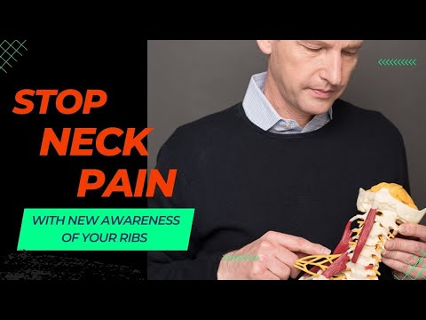 Stop Neck Pain with New Awareness of Your Ribs