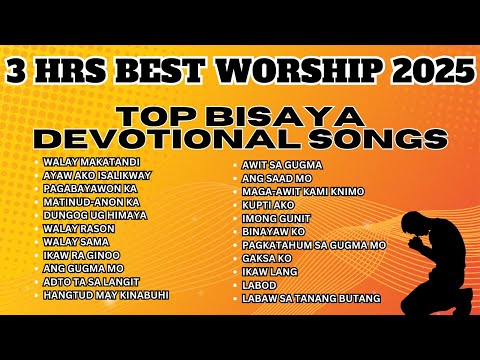 3 Hours Best Worship 2025 | Top Bisaya Devotional Songs for Prayer & Reflection