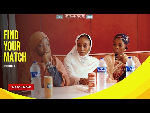 Find Your Match [Makauniyar Soyayya] | Hausa Version with English Subtitles | Nigeria