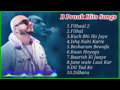 Latest Hindi Songs 2022 | B Praak Hits Songs | All hits Songs