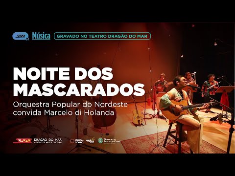 Na Rede Com Dragão apresenta Orquestra Popular do Nordeste e Marcelo di Holanda em
