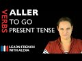 Aller (to go) — Present Tense (French verbs conjugated by Learn French With Alexa)
