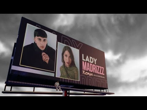 LADY MADRIZZZ REMIX 2.0 - céro ft María becerra