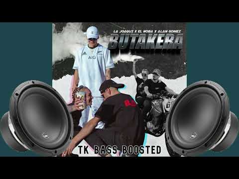 BUTAKERA   @LA JOAQUI Canal Oficial , @El Noba , @DJ ALAN GOMEZ │BASS BOOSTED🔊