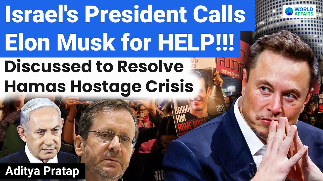 Israel President Calls Elon Musk for Help to Resolve Hamas Hostage Crisis | World Affairs