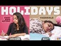 Holidays Expectations Vs Reality Satyabhama Tamada Media