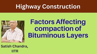 Factors affecting compaction of HMA layer in field, how to control compaction of a HMA layer.