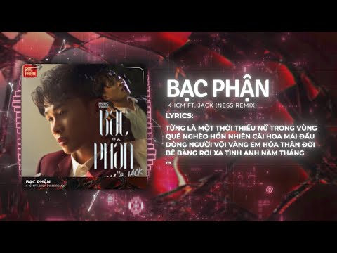 Nơi Tình Yêu Jack Bắt Đầu | Bạc Phận (Ness Remix) - Jack x ICM | Nhạc Remix Hot TikTok