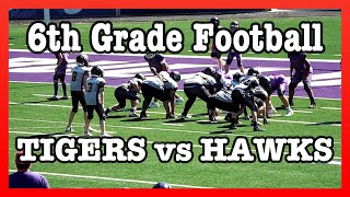 TIGERS vs HAWKS | FOOTBALL GAME VIDEO | 6th Grade Teams