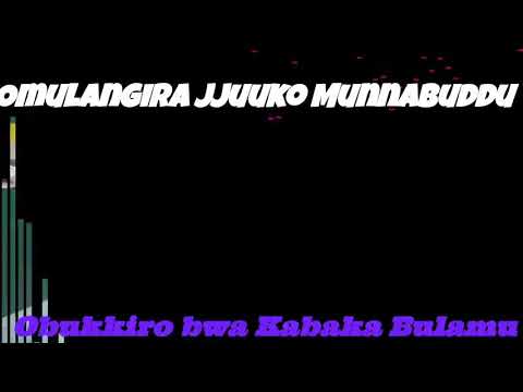 Obukkiro bwa Kabaka Bulamu - Omulangira Jjuuko Munnabuddu