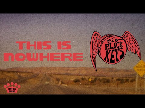 The Black Keys - This Is Nowhere (Official Lyric Video)