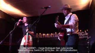 LAKE HARRIET –  Carrie Rodriguez feat. Luke Jacobs live@1e35circa, Cantù (IT), 2016 nov.  24 - @TAVp