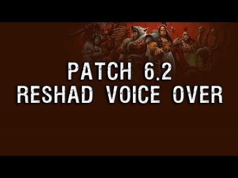 Reshad Voice Over - Patch 6.2 [Warlords of Draenor]