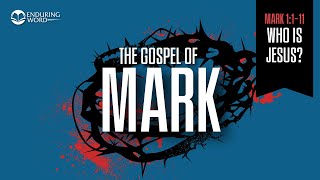 Who Is Jesus — Mark 1:1-11