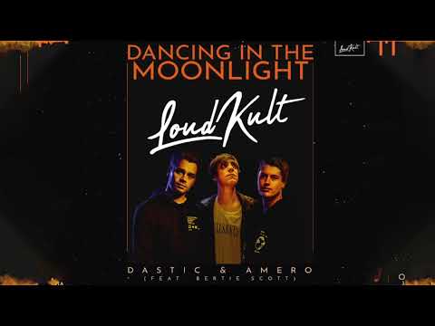Dastic, Amero, Bertie Scott - Dancing In The Moonlight