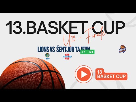 KK LIONS VS KK ŠENTJUR TAJFUN | 13.BASKET CUP | U13 KATEGORIJA | FINALE | 27 - 54