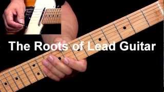 Learn The Roots of Lead Guitar