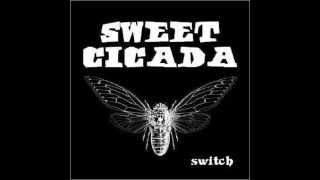 SWEET CICADA - Switch
