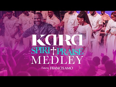 The New Song - Kara Spirit Praise Medley
