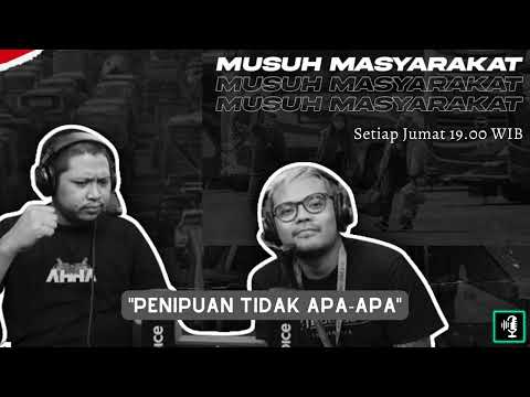 Musuh Masyarakat - Eps.30: Penipuan Tidak Apa Apa