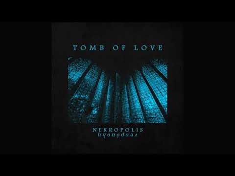 Tomb of Love - Nekropolis (Full EP, 2021)