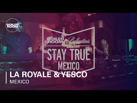 La Royale & Yesco Boiler Room & Ballantine's Stay True Mexico DJ Set