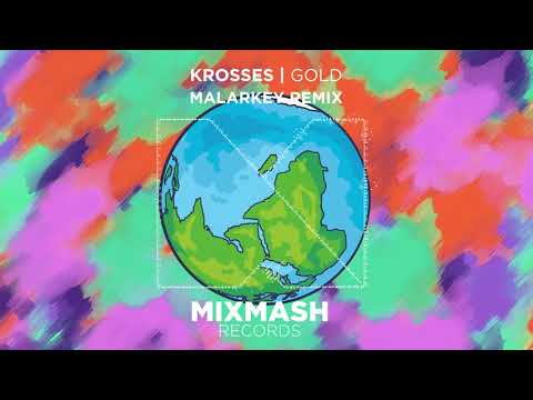 Krosses - Gold (Malarkey Remix) (Out Now!)
