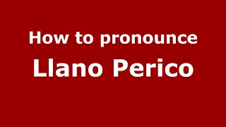 How to pronounce Llano Perico