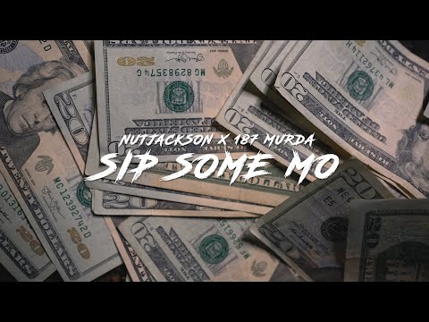NutJackson - "Sip Some Mo" ft. 187 Murda (Music Video) **FLASH WARNING**