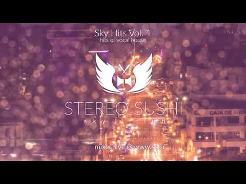 Stereo Sushi - Sky Hits Vol.1  - Vocal Deep House Chill Out Lounge Music