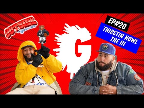 OUTSIDE WITH GORILLA NEMS Episode 20: THIRSTIN HOWL III