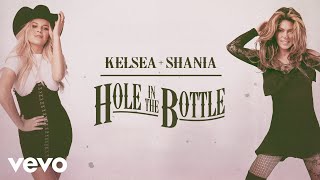 Kelsea Ballerini Hole In The Bottle (feat. Shania Twain)