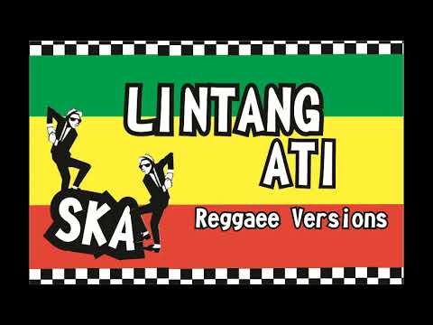 Lintang ati terbaru SKA Reggaee Versions