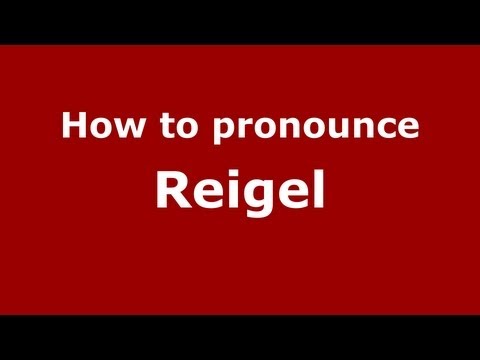How to Pronounce Reigel - PronounceNames.com