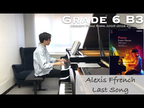 Grade 6 B3 | Alexis Ffrench - Last Song | ABRSM Piano Exam 2025-2026 | Stephen Fung 🎹