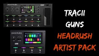 Tracii Guns Artist Pack // Headrush Rig Review