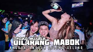Download lagu Dj Orang miskin dilarang mabok Vs Angguk angguk geleng geleng (Funkot) mp3 Download lagu Dj Orang miskin dilarang mabok Vs Angguk angguk geleng geleng (Funkot) mp3