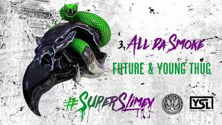 Future &amp; Young Thug - All Da Smoke [Official Audio]