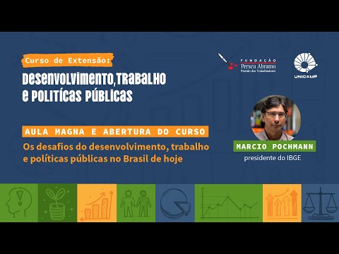 Marcio Pochmann | Os desafios do desenvolvimento, trabalho e políticas públicas no Brasil de hoje