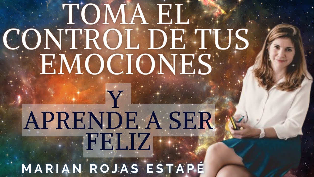 La neurociencia de las emociones. Marian Rojas-Estape- APRENDE A MANEJAR TUS EMOCIONES Y SÉ FELIZ 😃