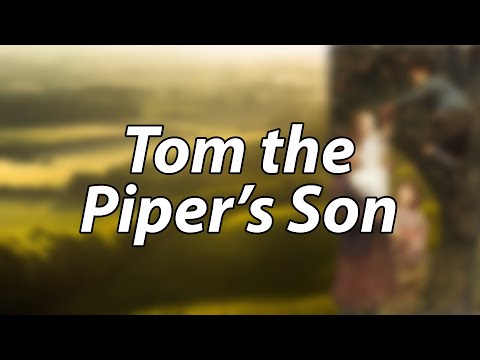 English Nursery Rhyme - Tom the Piper's Son