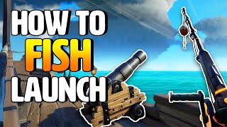 How to Fish Launch in Sea of Thieves (New Crud Launch)
