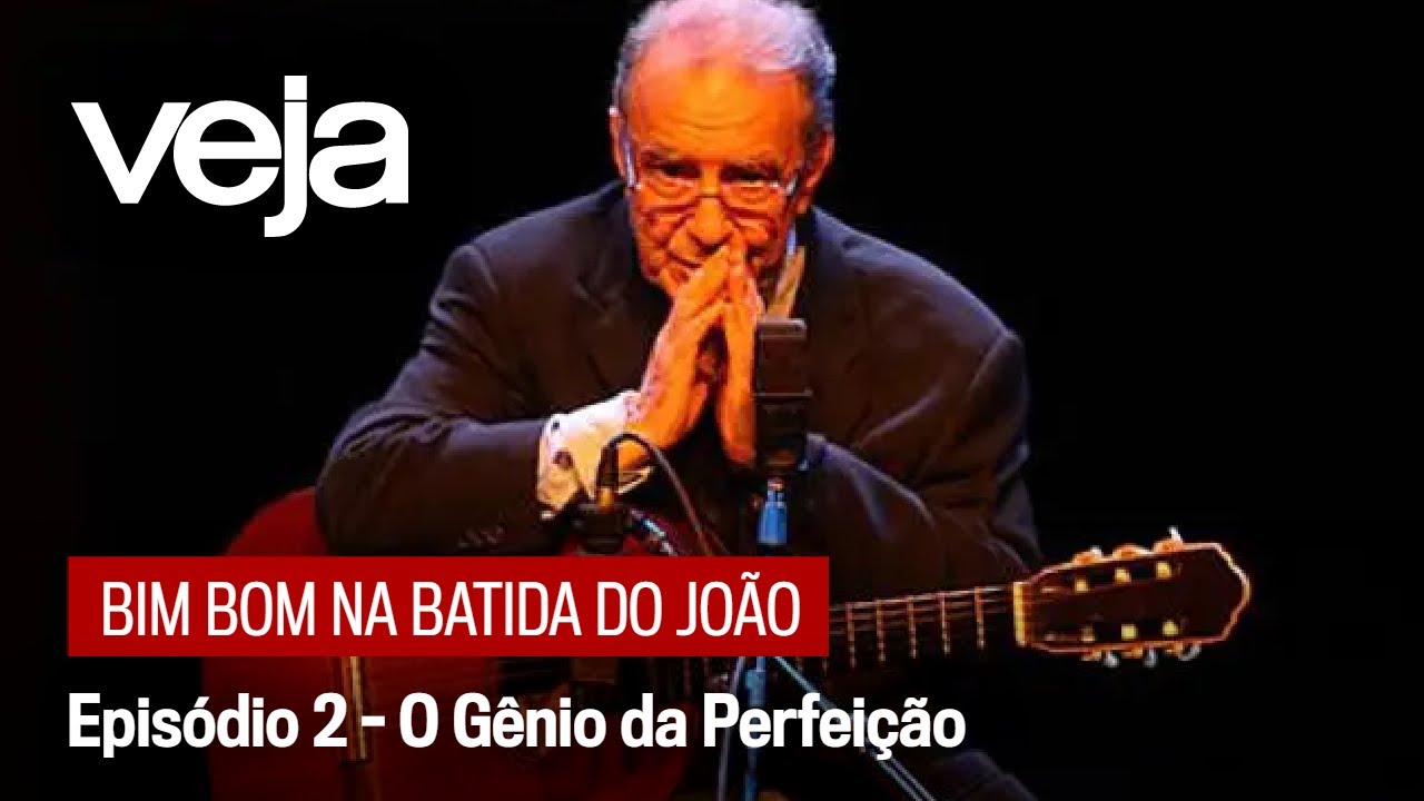 Episódio 2 - "João Gilberto: O Gênio da Perfeição" | VEJA Documentários