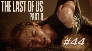 The Last of Us PartⅡ】初見でもサバイバルいけるやろ#44（ラスアス２）