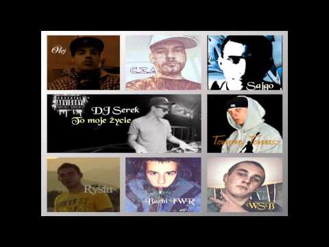 C.Z.A,Olej,Rysiu,BarBi IWR,WSB,TommyTomasz,Sajgo, Cuty Dj-Serek-"Moje Życie"