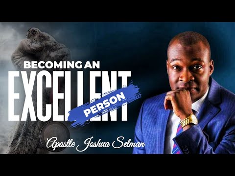 The Spirit of Excellence | Apostle Joshua Selman